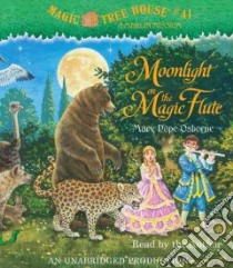 Moonlight on the Magic Flute (CD Audiobook) libro in lingua di Osborne Mary Pope, Osborne Mary Pope (NRT)