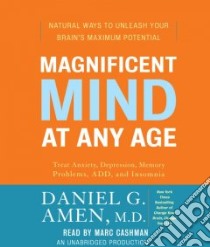 Magnificent Mind at Any Age (CD Audiobook) libro in lingua di Amen Daniel G., Cashman Marc (NRT)