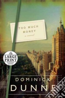 Too Much Money libro in lingua di Dunne Dominick