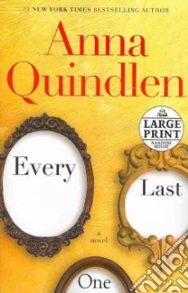 Every Last One libro in lingua di Quindlen Anna