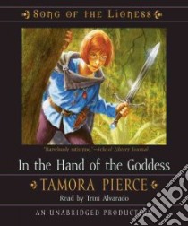 In the Hand of the Goddess (CD Audiobook) libro in lingua di Pierce Tamora, Alvarado Trini (NRT)