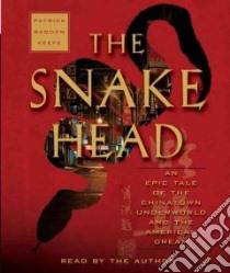 The Snakehead (CD Audiobook) libro in lingua di Keefe Patrick Radden, Keefe Patrick Radden (NRT)