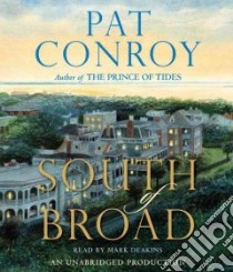 South of Broad (CD Audiobook) libro in lingua di Conroy Pat, Deakins Mark (NRT)
