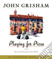 Playing for Pizza (CD Audiobook) libro in lingua di Grisham John, Welch Christopher Evan (NRT)