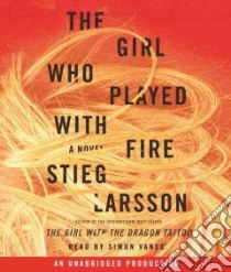 The Girl Who Played With Fire (CD Audiobook) libro in lingua di Larsson Stieg, Vance Simon (NRT)