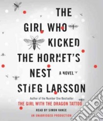 The Girl Who Kicked the Hornet's Nest (CD Audiobook) libro in lingua di Larsson Stieg, Keeland Reg (TRN), Vance Simon (NRT)