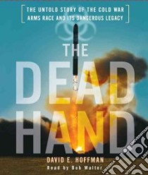 The Dead Hand (CD Audiobook) libro in lingua di Hoffman David E., Walter Bob (NRT)