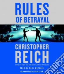 Rules of Betrayal (CD Audiobook) libro in lingua di Reich Christopher, Michael Paul (NRT)