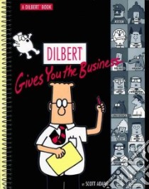 Dilbert Gives You the Business libro in lingua di Adams Scott