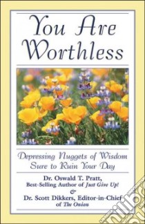 You Are Worthless libro in lingua di Pratt Oswald T., Dikkers Scott
