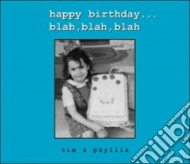 Happy Birthday...Blah,Blah,Blah libro in lingua di Mikwright Tim, Mikwright Phyllis