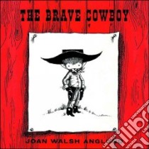 The Brave Cowboy libro in lingua di Anglund Joan Walsh