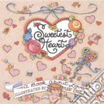 Sweetest Heart libro in lingua di Engelbreit Mary, Bilsky Terry Lee