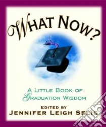 What Now? libro in lingua di Selig Jennifer Leigh (EDT)