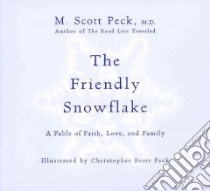 The Friendly Snowflake libro in lingua di Peck M. Scott, Peck Christopher Scott (ILT)