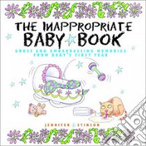 The Inappropriate Baby Book libro in lingua di Stinson Jennifer