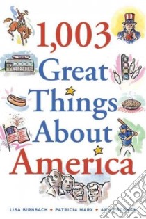 1,003 Great Things About America libro in lingua di Birnbach Lisa, Marx Patricia, Hodgman Ann