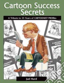 Cartoon Success Secrets libro in lingua di Hurd Jud