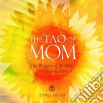 The Tao of Mom libro in lingua di Gold Taro