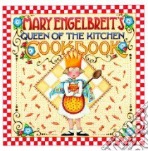 Mary Engelbreit's Queen of the Kitchen Cookbook libro in lingua di Engelbreit Mary, Engelbreit Mary (ILT), Miksch Alison (PHT)