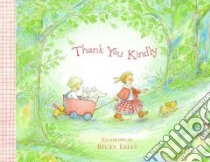 Thank You Kindly libro in lingua di Regan Partick, Kelly Becky, Regan Patrick