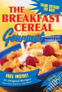 The Breakfast Cereal Gourmet libro in lingua di Hoffman David