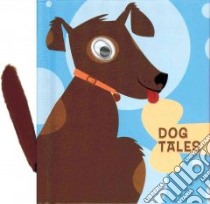 Dog Tales libro in lingua di Bowser Phoebe, Parett Lisa (ILT)