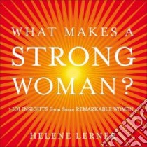 What Makes a Strong Woman? libro in lingua di Lerner Helene