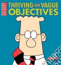 Thriving on Vague Objectives libro in lingua di Adams Scott