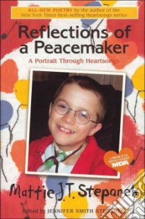 Reflections of a Peacemaker libro in lingua di Stepanek Mattie J. T., Winfrey Oprah (FRW), Stepanek Jennifer Smith