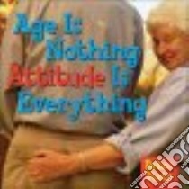 Age Is Nothing Attitude Is Everything libro in lingua di Stein Peter