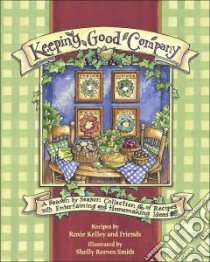 Keeping Good Company libro in lingua di Kelley Roxie, Smith Shelly Reeves (ILT)