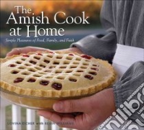 The Amish Cook at Home libro in lingua di Eicher Lovina, Williams Kevin, Blanton Betsy (PHT)