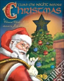 Twas the Night Before Christmas libro in lingua di Moore Clement Clarke, Goodell Jon (ILT)