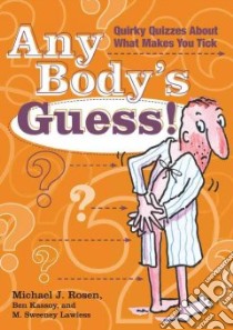 Any Body's Guess! libro in lingua di Rosen Michael J., Kassoy Ben, Lawless M. Sweeney (CON)