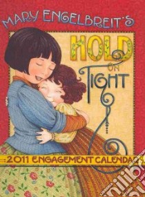Mary Englebreit's Hold on Tight 2011 Calendar libro in lingua di Engelbreit Mary