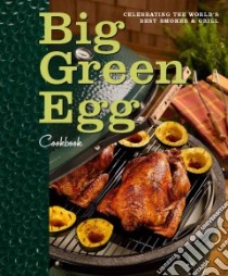 Big Green Egg Cookbook libro in lingua di Fisher Ed (FRW), Levy Sara (CON)