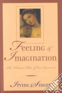 Feeling and Imagination libro in lingua di Singer Irving