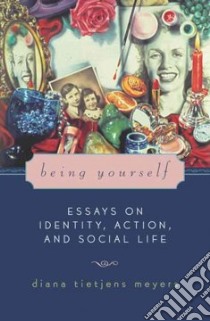Being Yourself libro in lingua di Meyers Diana Tietjens