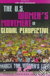 The U.S. Women's Movement In Global Perspective libro in lingua di Banaszak Lee Ann (EDT)