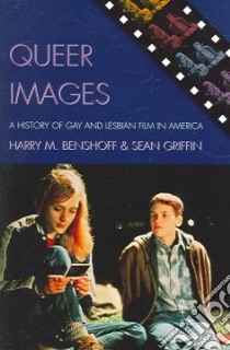 Queer Images libro in lingua di Benshoff Harry M., Griffin Sean