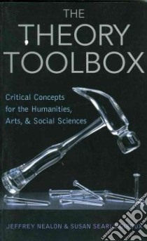 The Theory Toolbox libro in lingua di Nealon Jeffrey T., Giroux Susan Searls