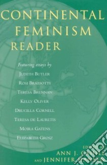 Continental Feminism Reader libro in lingua di Cahill Ann J. (EDT), Hansen Jennifer (EDT), Butler Judith (CON), Braidotti Rosi (CON), Brennan Teresa (CON)