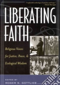 Liberating Faith libro in lingua di Gottlieb Roger S. (EDT)