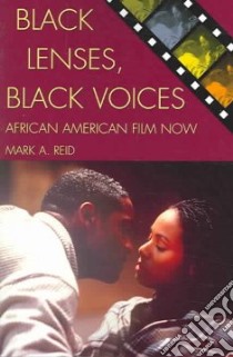 Black Lenses, Black Voices libro in lingua di Reid Mark A.