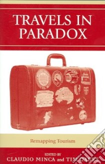 Travels in Paradox libro in lingua di Minca Claudio (EDT), Oakes Tim (EDT)