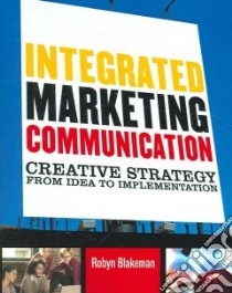 Integrated Marketing Communication libro in lingua di Blakeman Robyn