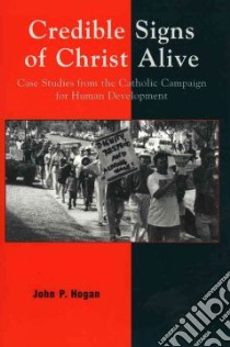 Credible Signs of Christ Alive libro in lingua di Hogan John P.
