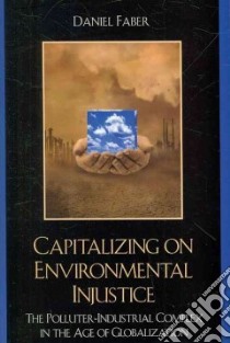 Capitalizing On Environmental Injustice libro in lingua di Faber Daniel