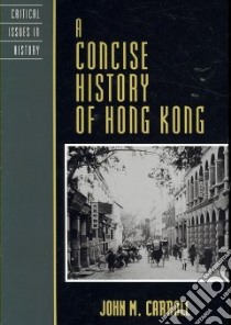 A Concise History of Hong Kong libro in lingua di Carroll John M.